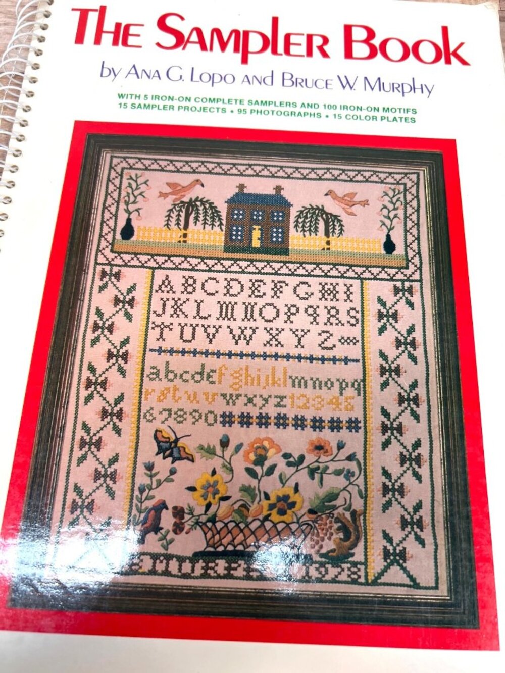 The Sampler Book By Ana G. Lopo & Bruce W. Murphy Spiral Bound 95 Photographs 15